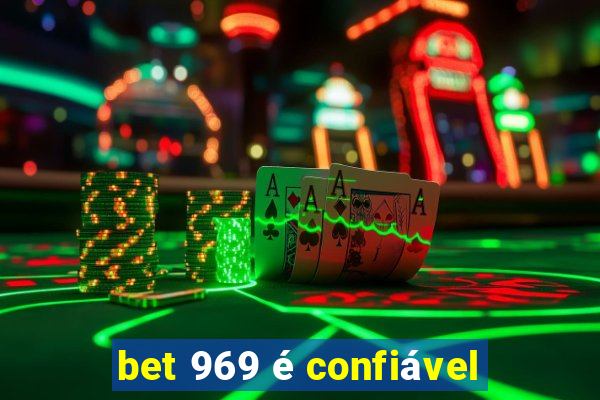 bet 969 é confiável